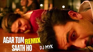 Agar Tum Saath Ho (DJ Myk Remix) | Arijit Singh | Tamasha | Lyrical | Chill Mix 2025