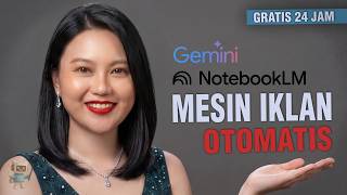 Bikin Iklan Kualitas Jutaan Modal 0 Rupiah! Mesin Iklan Otomatis NotebookLM &amp; Gemini