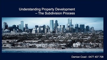 The Subdivision - Understanding Property Development