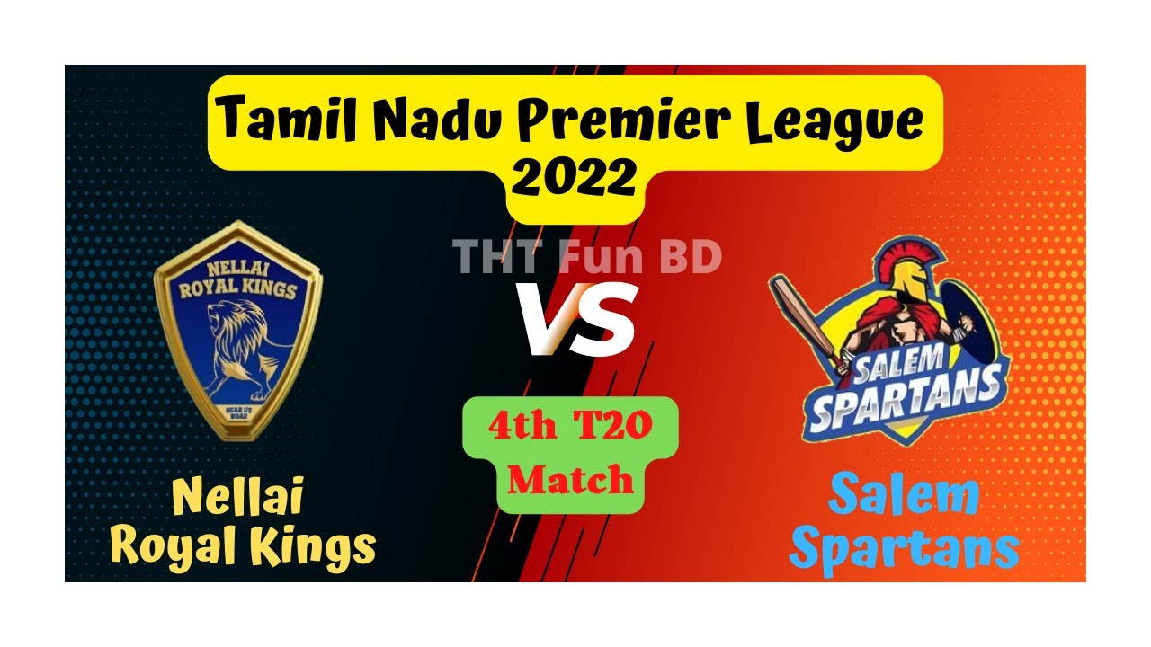 Nellai Royal Kings vs Salem Spartans, Tamil Nadu Premier League Live Score Streaming & Updates 2022