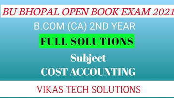 BU Open book exam 2021| B.COM 2ND YEAR (CA) SUBJECT - COST ACCOUNTING  | FULL SOLUTIONS