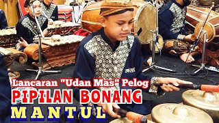PIPILAN BONANG MANTAP, LANCARAN UDAN MAS, PELOG BARANG