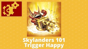 Skylanders 101 - Trigger Happy