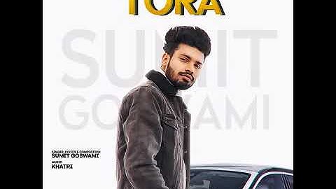 SUMIT GOSWAMI- TORA(Official Video) | KHATRI |DEEPESH GOYAL | LETEST HARYANVI SONG