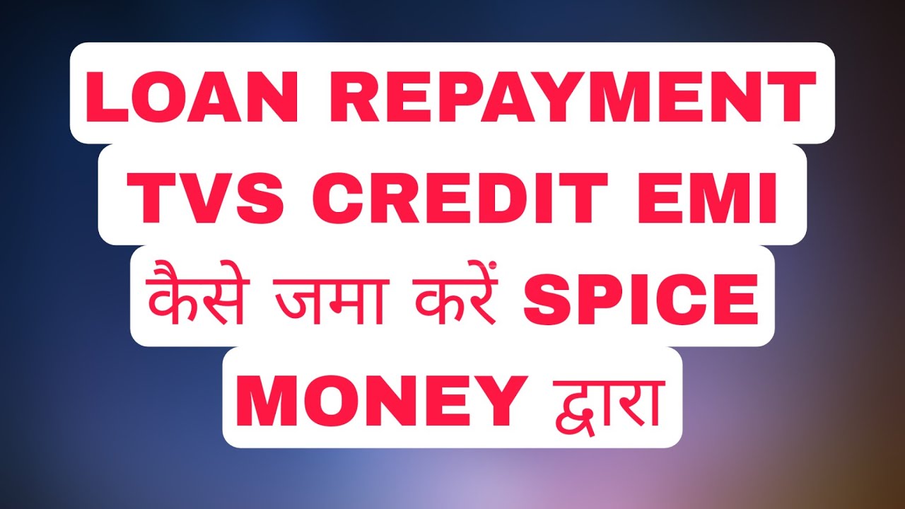 HOW TO PAY TVS CREDIT EMI || SPICE MONEY || LOAN REPAYMENT||