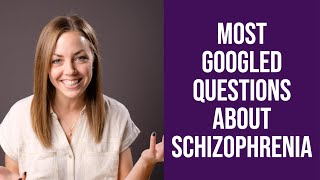 The Most Commonly Googled Questions About Schizophrenia