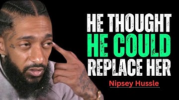 What Happens When He Tries to Replace the Woman Who Truly Cared || Nipsey hussle Motivation