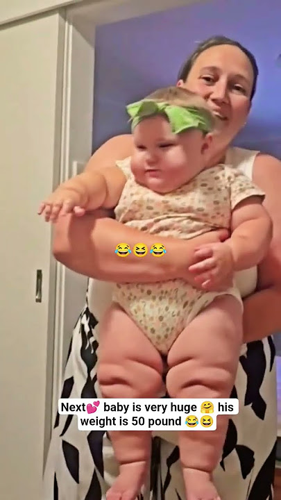 Next💕 baby is very huge 🤗 his weight is 50 pound 😂#funnycatches #funnybaby #cute #newbornbaby#fypシ