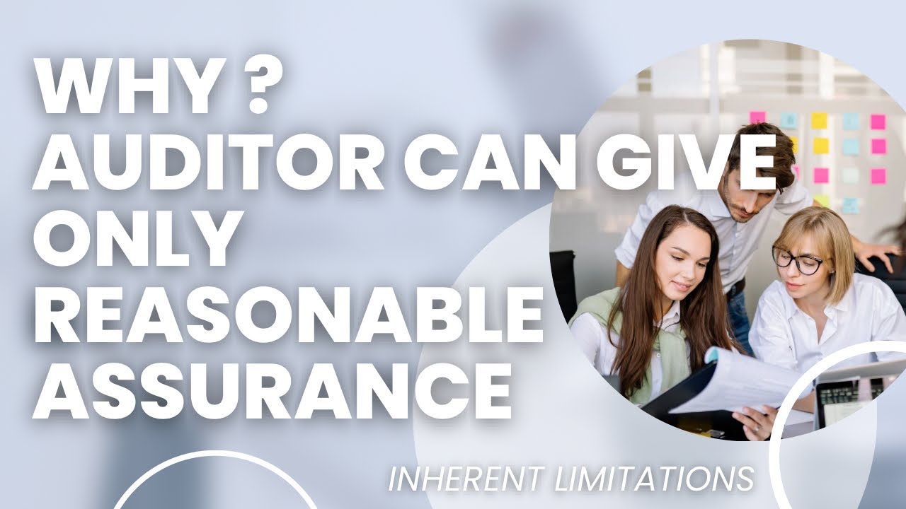 Why Auditor Provide Only Reasonable Assurance and Not Absolute ...
