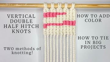 Vertical Double Half Hitch Knots  - 2 methods of knotting / How to add color / Vertical Clove Hitch