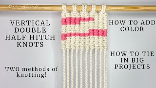 Vertical Double Half Hitch Knots  - 2 methods of knotting / How to add color / Vertical Clove Hitch