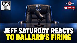 Jeff Saturday Reacts to the Colts Firing Chris Ballard | The Ride with JMV