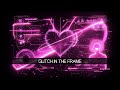 [TC Mood Music - Glitch in the Frame]