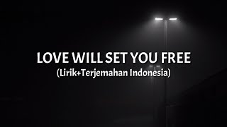 Love Will Set You Free - Kodaline (Lirik+Terjemahan Indonesia)