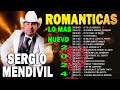 Sergio Mendivil Lo Mas Nuevo 2024 🎶 Las 20 Grandes Exitos De Sergio Mendivil ...❤️