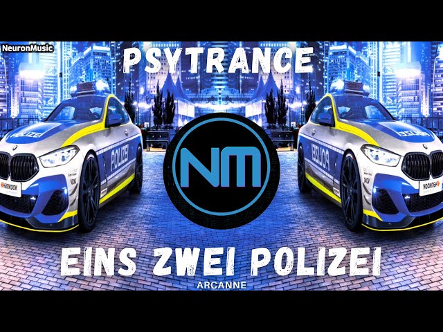 PSYTRANCE • Arcanne - Eins Zwei Polizei