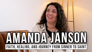 Amanda Janson Opens Up About Faith, Healing, and Her Journey From Sinner to Saint