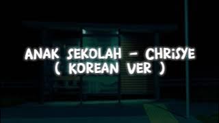 Anak Sekolah ( Chrisye ) Korean Version