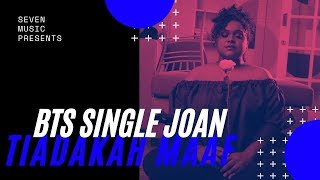 BTS Single Joan - Tiadakah Maaf