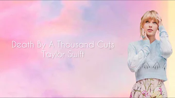 Taylor Swift • Death By A Thousand Cuts (Lyric Video)