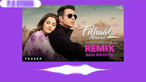 Filhal 2 Mohabbat (Remix)  DJ Sumit Rajwanshi Akshay Kumar AmmyV Latest Remix Songs 2022