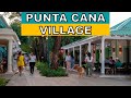 Full Tour Punta Cana Village, Shopping and Dining Plaza in Punta Cana, Dominican Republic