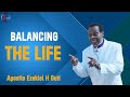 Apostle E H Guti  Balancing the Life