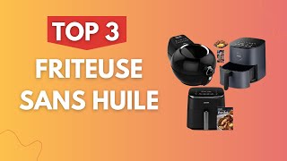 TOP 3 : MEILLEURE FRITEUSE SANS HUILE