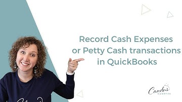 How to record Cash Expenses or Petty Cash transactions in QuickBooks