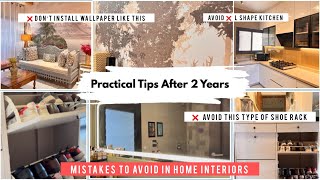 Mistakes to Avoid While Doing Home Interiors | Interior Tips - Regret After 2 Years | Indian Homes