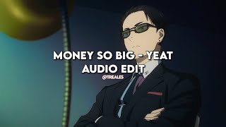 Money So Big | Edit Audio