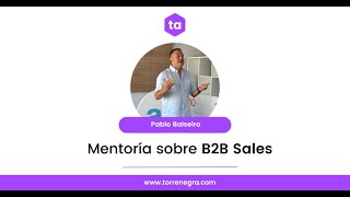 Mentoría con Pablo Balseiro (B2B Sales) con Gustavo Blanco y Marco Criado