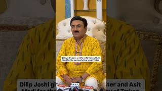 Dilip Joshi gives credits to Writer and Asit Modi for the successful journey of TMKOC