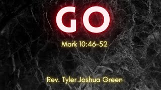 Virtual New Life: "GO" by Rev. Tyler Joshua Green - Guest Preacher