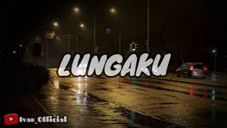 Lungaku - GUYON WATON | [ Lirik HD ]