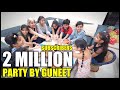 2 Million Subscribers Party by Guneet 😍 Family Videos | Harpreet SDC