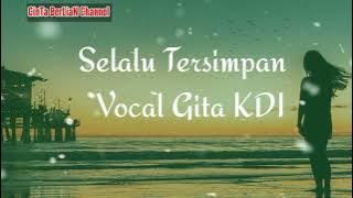 Selalu Tersimpan - Valdy Nyonk- Zidan-Cover Gita KDI #gitakdi #zidan #valdynyonkofficial #coverlagu