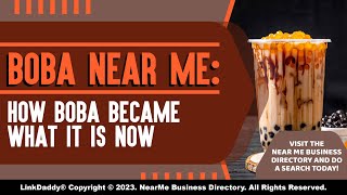 Boba Near Me: How Boba Became What it is Now
