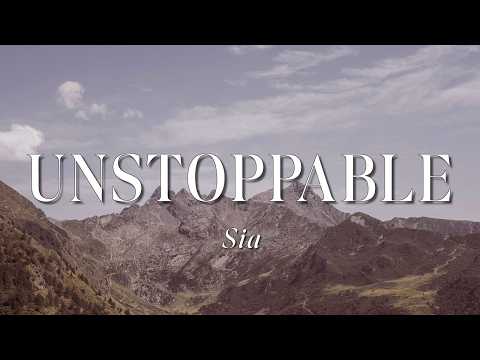 Sia - Unstoppable (Lyrics)