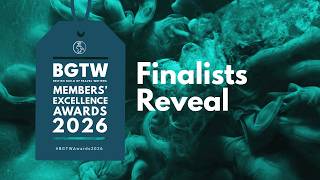 BGTW Members' Excellence Awards 2026 Finalist Reveal