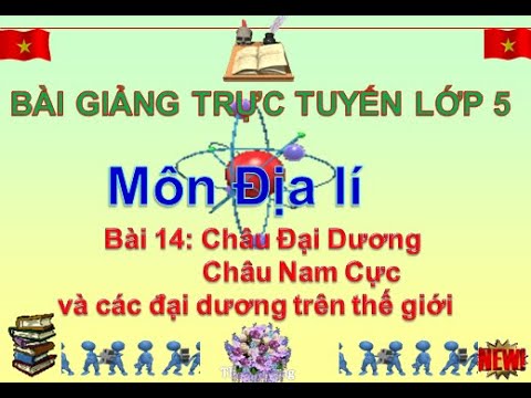 Video Địa lí 5 Bài 14 Châu Đại dương châu Nam Cực và các đại... - youtube