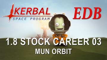 Kerbal Space Program 1.8 Stock Career 03 - Mun Orbit