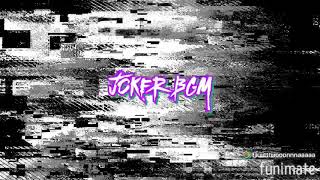 Joker Bgm Editz