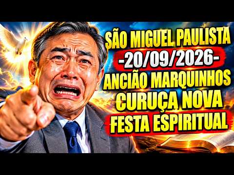CCB-SÃO MIGUEL PAULISTA -20/09/2026-ANCIÃO MARQUINHOS CURUÇA NOVA -FESTA ESPIRITUAL#ccb #ccbhinos