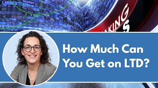 How Much Money Can I Get From My Long Term Disability Benefits?