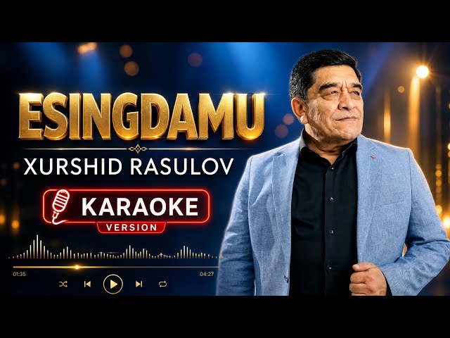 Xurshid Rasulov - Esingdamu " Karaoke version "