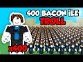 400 KİŞİ BACON OLURSA NOLUR?