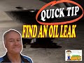 Quick Tip - How To Find An Engine Oil Leak