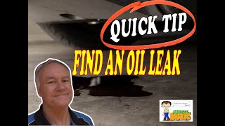 Quick Tip - How To Find An Engine Oil Leak
