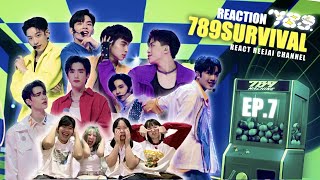 [EP.7] เริ่ม BATTLE!!| REACTION | 789SURVIVAL | รีเเอครีใจ